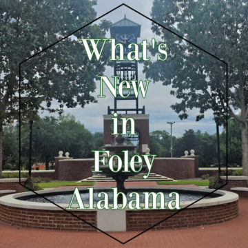 What's new in Foley, Alabama text over an image of a clock tower and fountain